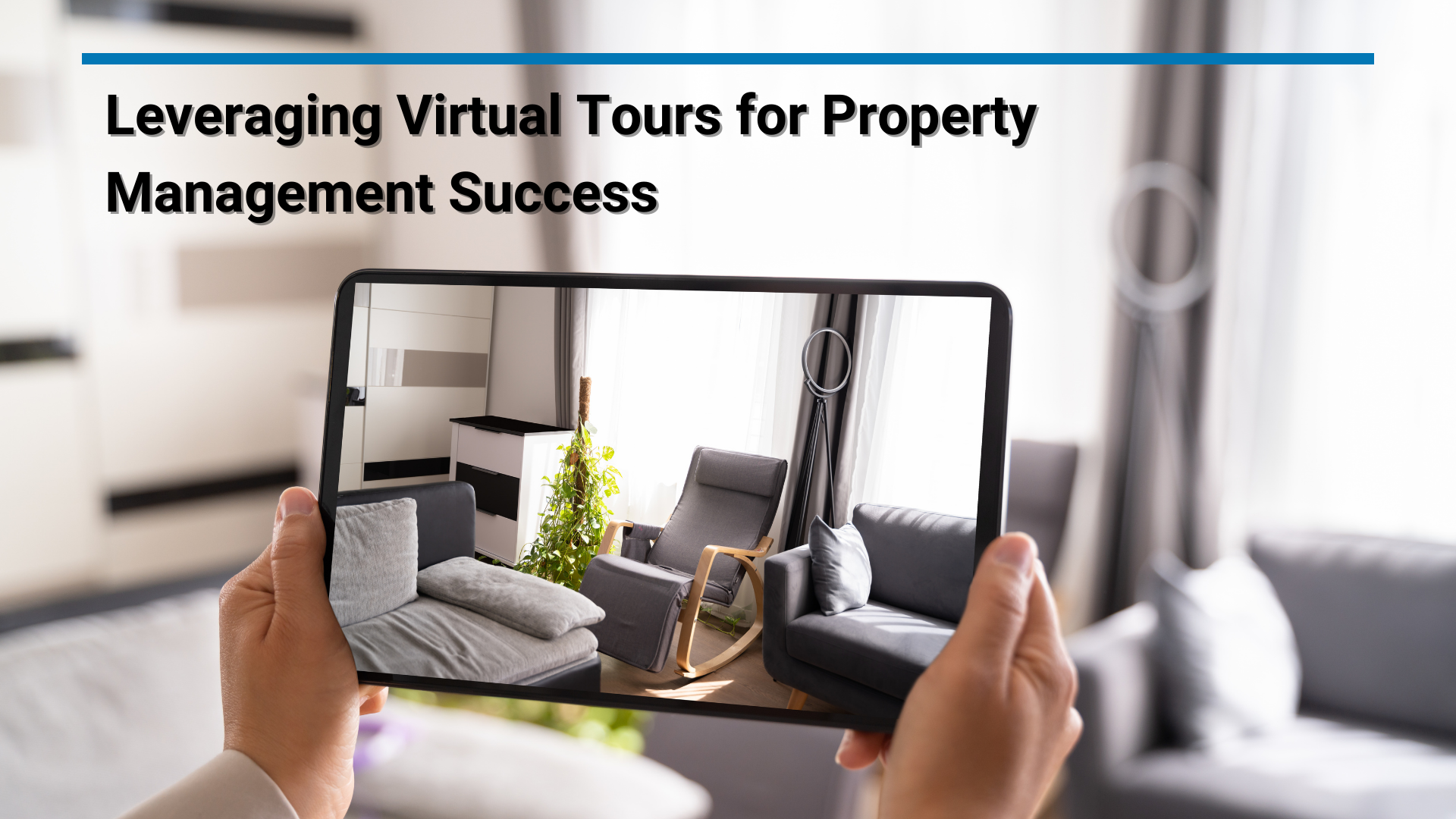 Leveraging Virtual Tours for Property Management Success